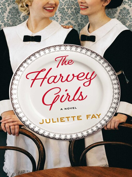 Title details for The Harvey Girls by Juliette Fay - Wait list